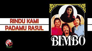 Bimbo - Rindu Kami Padamu Rasul (Official Lyric Video)