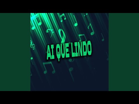 Ai Que Lindo
