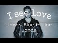 Jonas Blue - I See Love (Karaoke Version)
