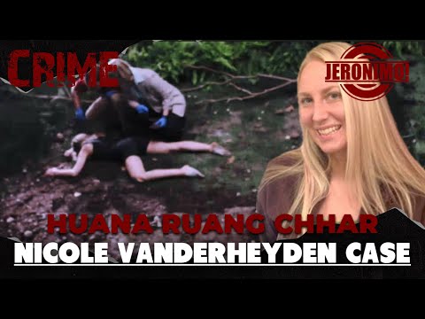 Crime- |Huana Ruang Chhar| Nicole Vanderheyden Case