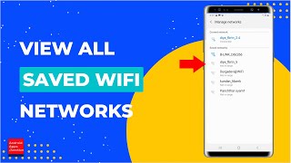 How to view all the saved WiFi networks in Samsung and delete them if necessary