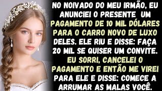 No noivado do meu irmão, eu anunciei o presente — um pagamento de 10 mil dólares para o carro novo d