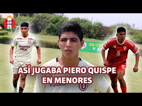 Así jugaba PIERO QUISPE ⚽️ en menores de UNIVERSITARIO 🇵🇪
