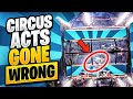Circus Acts Gone Wrong Compilation