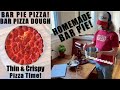 Bar Pie Pizza Dough Homemade Thin Crispy Bar Pizza