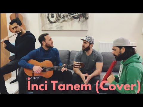 İnci Tanem (Cover)  Burak Kaptan & Rıdvan Kaptan & Göker Sadık & Mete Hünkaroğlu #Yanflüt