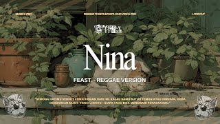 Download lagu NINA REGGAE VERSION - FEAST. (Lyric) mp3