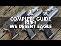 Complete Guide to the WE Airsoft Desert Eagle
