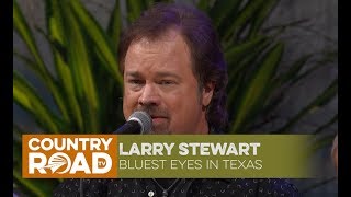 Larry Stewart sings &quot;Bluest Eyes in Texas&quot;