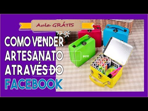 Como Vender Artesanato Através do Facebook - Aula Grátis