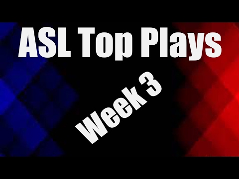 Top Plays [Week 3] -  ASL Season 2