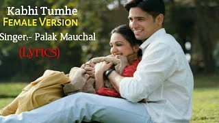 Download lagu Kabhi Tumhe Female Version Full Song (Lyrics)।Shaershaah।Palak Mauchal। Siddharth, Kiara। mp3