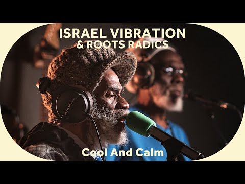 🔳 Israel Vibration & Roots Radics - Cool and Calm [Baco Session]