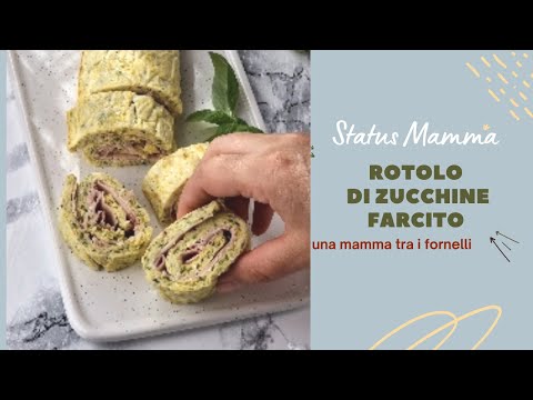 ROTOLO DI ZUCCHINE FARCITO ricetta facile e gustosa
