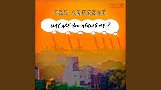 Why Are You Asking Me?