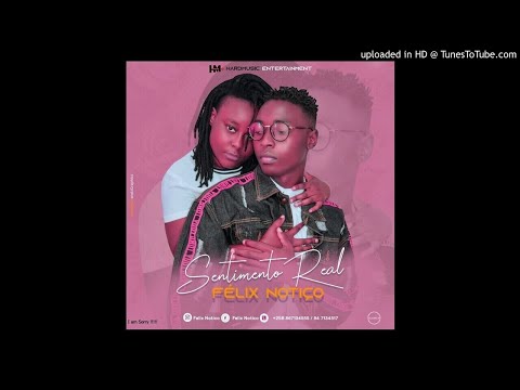 Félix Notiço - Sentimento Real (Audio)