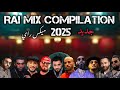 The Best Compilation Mix Rai 2025 ميكس راي By MUSTA