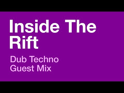 Inside The Rift Dub Techno Guest Mix