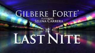 Gilbere Forte&#39; ft. Selina Carrera - Last Nite
