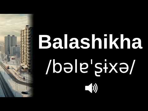 🇷🇺 How to pronounce Balashikha (CORRECTLY!)