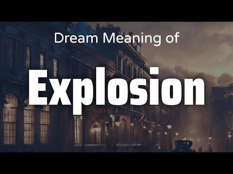 Explosion Dream Meaning & Symbolism | Interpretation Psychology
