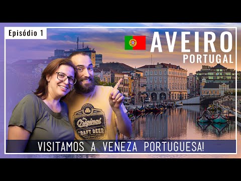 AVEIRO, PORTUGAL - VIAJANDO COM AS CRIANÇAS - Uma volta na Europa em 85 dias Ep.1