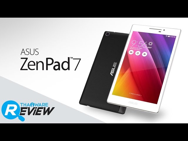   รีวิว ASUS ZenPad 7 แท็บเล็ต 7 นิ้ว Android สุดเก๋ แบตเตอรี่เยอะ ซีพียูแรง กล้องชัด
