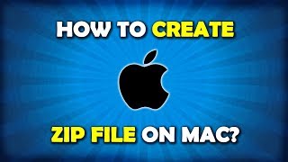 How to create a ZIP file on Mac? (Compress Files)