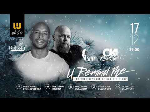 DJ SIM X DJ OKI presents U REMIND ME #30 // The Golden Years Of RNB & HIP HOP // Throwback Classics