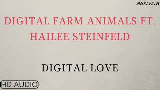 Digital Farm Animals - Digital Love ft. Hailee Steinfeld