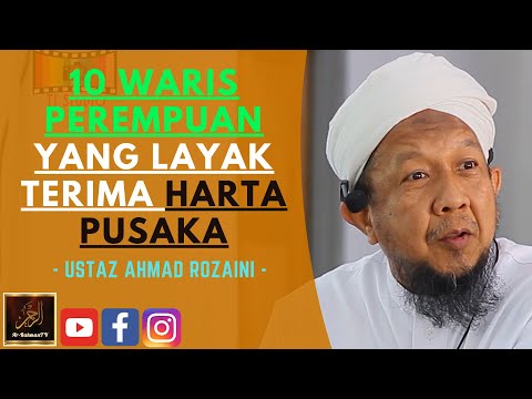 Ustaz Ahmad Rozaini - 10 WARIS PEREMPUAN YANG LAYAK TERIMA HARTA PUSAKA