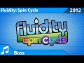 Fluidity: Spin Cycle (2012) - Boss