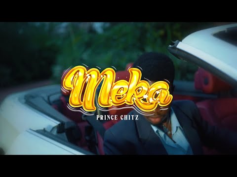 Prince Chitz - Meka official music video (Directed by Tonney)