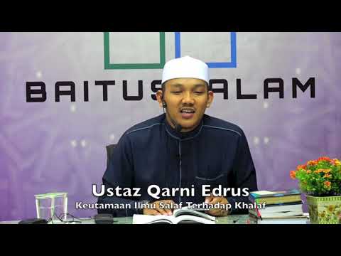 20190323 Ustaz Qarni Edrus : Keutamaan Ilmu Salaf Terhadap Khalaf