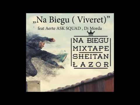 Sheitan i Łazor- NA BIEGU MIXTAPE - 03. "Na Biegu (Viveret)" feat Aerte ASK SQUAD , Dj Morda