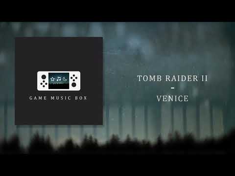 Tomb Raider II - Venice - Music Box Arrangement
