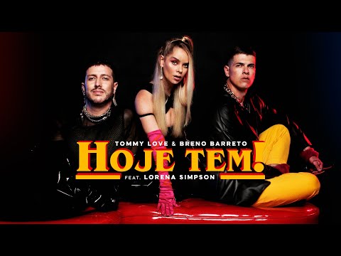 Tommy Love & Breno Barreto - HOJE TEM! (feat. Lorena Simpson) (Audio)
