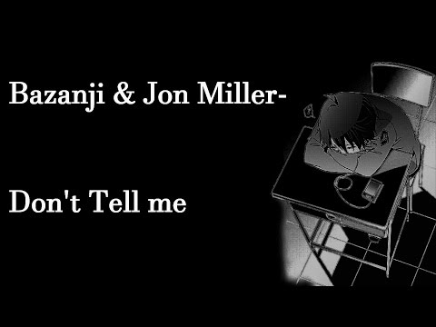 Bazanji (Prod. Jon Miller)- Don't Tell Me