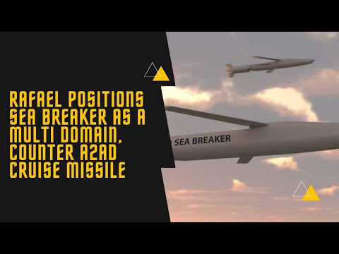 Rafael Positions Sea Breaker as a Multi Domain, Counter A2AD Cruise Missile