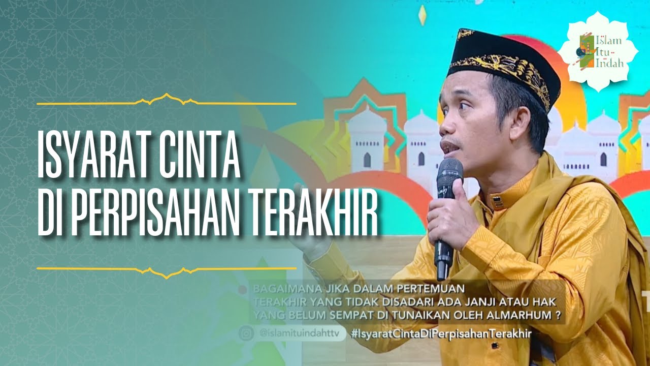 Isyarat Cinta di Perpisahan Terakhir - ISLAM ITU INDAH (04/05/26) P2