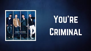 Boyzone - You're Criminal (Lyrics)