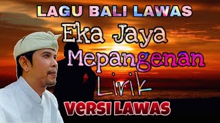 Download lagu Eka Jaya - Mepangenan || Lirik || Versi Lawas || Lagu Bali Lawas mp3