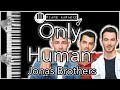 Only Human - Jonas Brothers - Piano Karaoke Instrumental