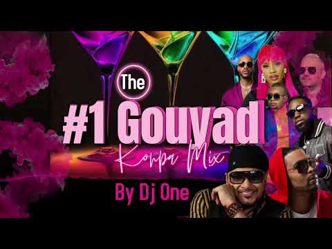 The #1 Gouyad Konpa mix 2024-2025 by dj One | compas gouyad mixtape - Dj Mix