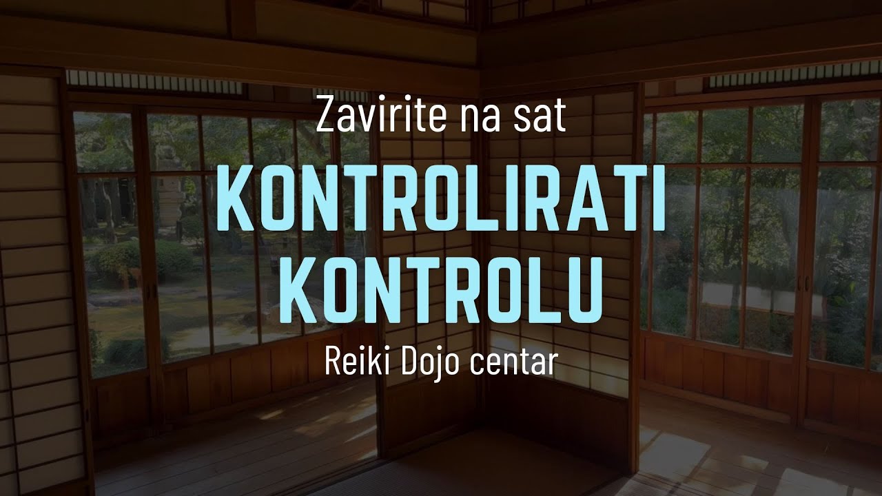 Zavirite na sat: Kako i zašto trebamo kontrolirati kontrolu #reikidojo
