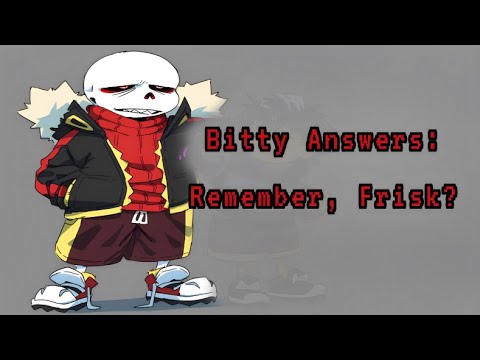 Bitty Answers (from theskeletongames) || Remember Frisks?