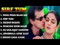Sirf Tum Movie Songs All Sanjay Kapoor Priya Gill Sushmita Sen ALL TIME SONGS