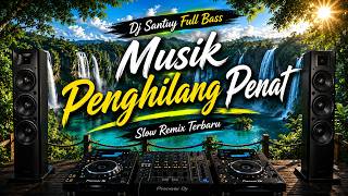 Download lagu DJ Santuy Full Bass 🌴 Musik Santai Penghilang Penat mp3