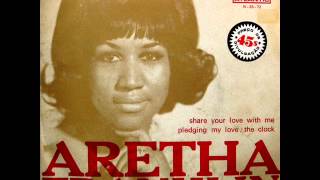 Aretha Franklin - Share Your Love With Me / Pledging My Love - The Clock - 7" Portugal - 1969