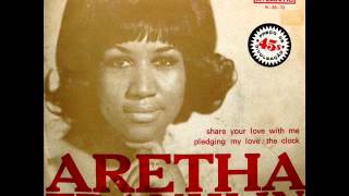Aretha Franklin - Share Your Love With Me / Pledging My Love - The Clock - 7&quot; Portugal - 1969